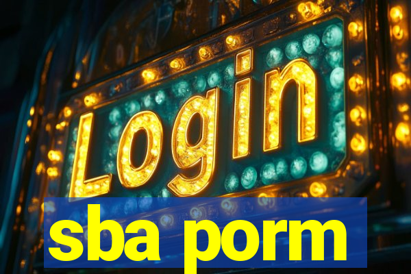 sba porm